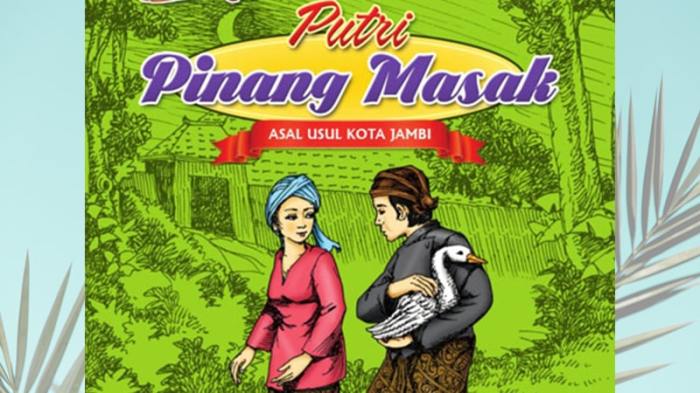 putri cerita masak pinang jambi rakyat poskata seorang legenda kisah beserta