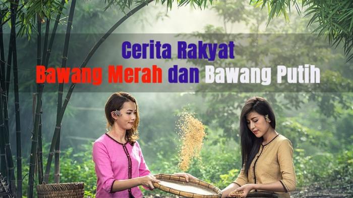 drama bawang merah bawang putih singkat