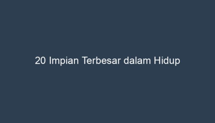 harapan terbesar hidup saat membangkitkan semangat