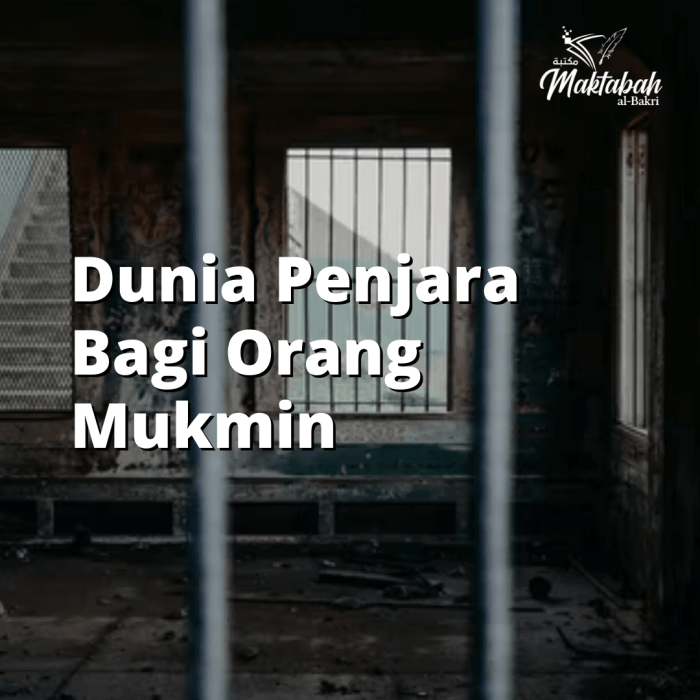 dunia penjara bagi orang mukmin