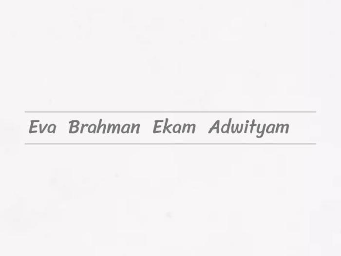 ekam eva adwityam brahman artinya