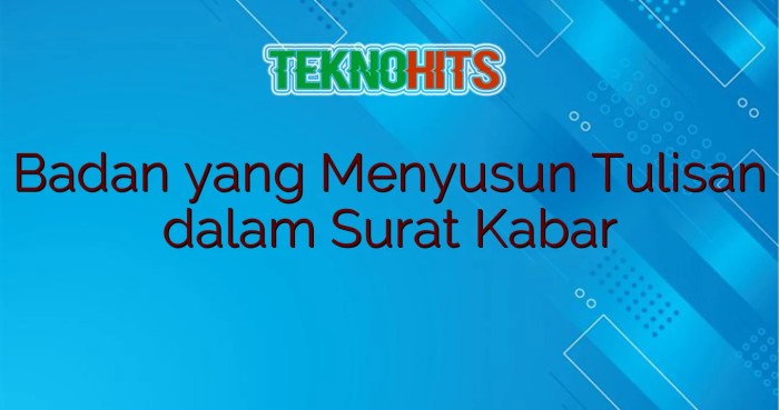 badan yang menyusun surat kabar terbaru