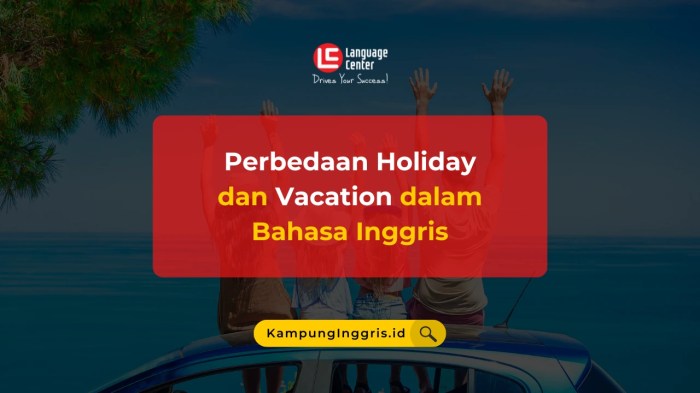 perbedaan holiday dan vacation