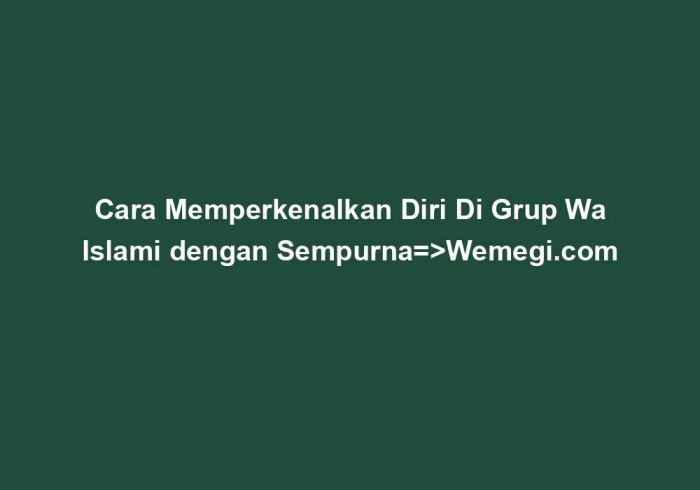 Cara memperkenalkan diri di grup wa islami