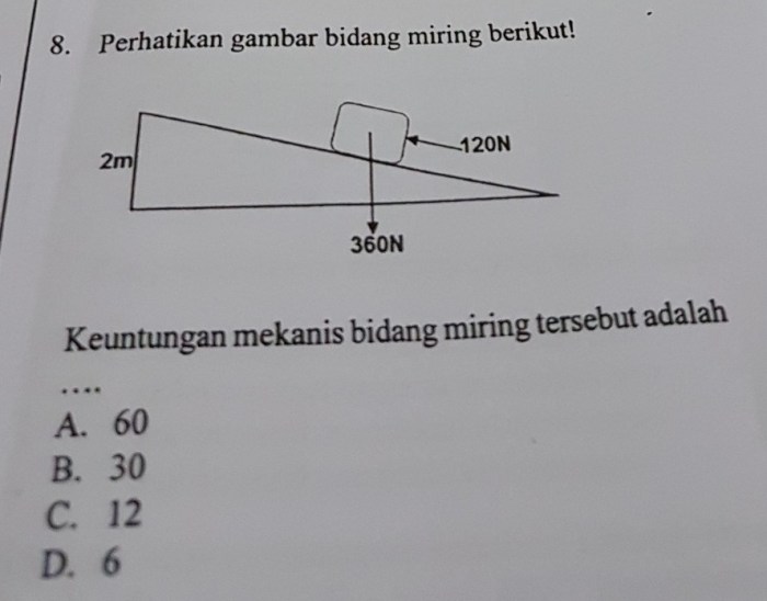 Bidang miring keuntungan mekanis berapakah jawaban kunci brainly