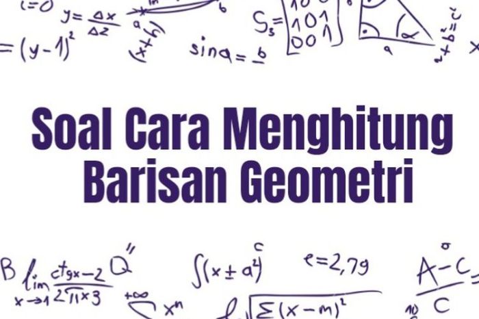 ciri ciri barisan geometri