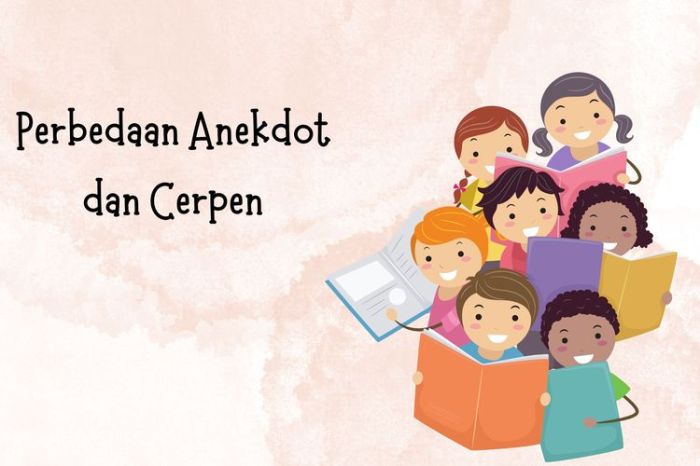 Perbedaan anekdot dan cerpen terletak pada