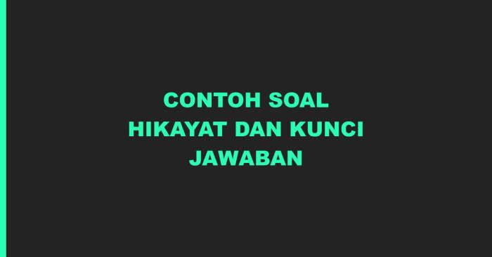 contoh soal hikayat dan kunci jawabannya