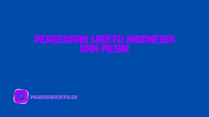 perbedaan waktu indonesia mesir