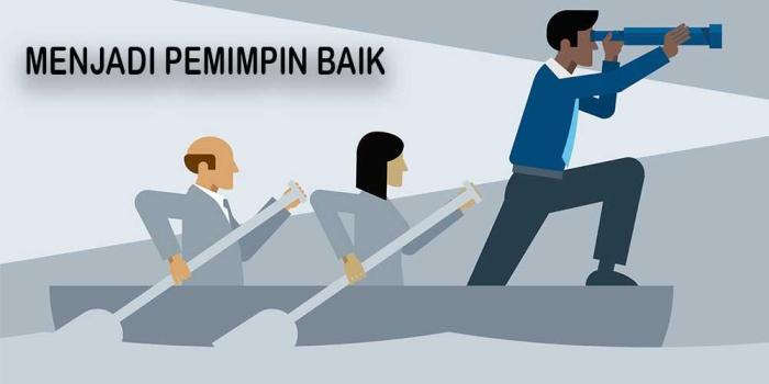 Pemimpin yang baik tentunya memiliki jiwa