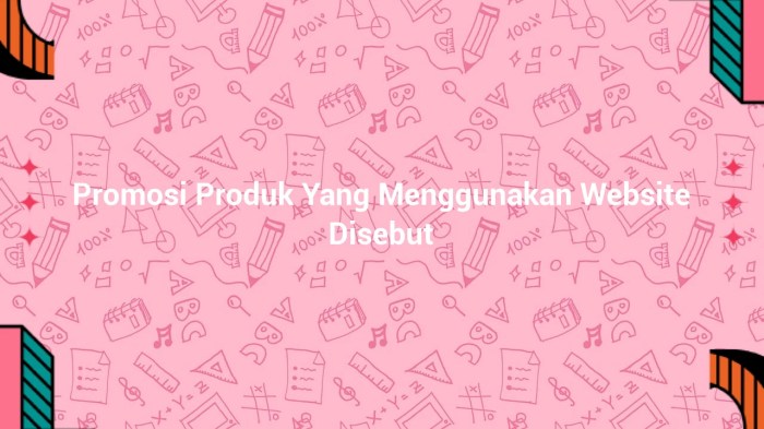 Promosi produk menggunakan website disebut