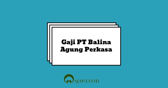 gaji pt balina agung perkasa