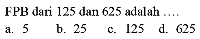 fpb dari 125 dan 625 adalah terbaru