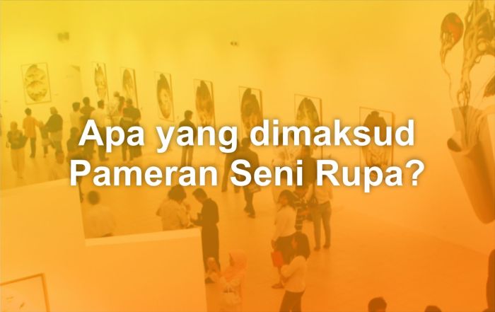 apa yang dimaksud kurasi pameran