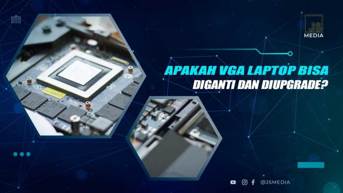 apakah vga laptop bisa diganti terbaru