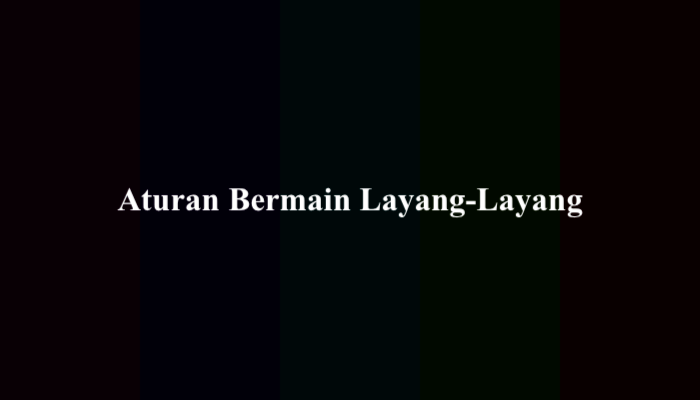 aturan bermain layang layang terbaru