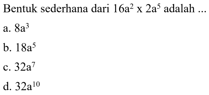 bentuk sederhana dari 4a5 x 16a adalah