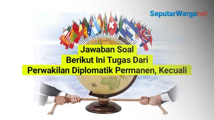 tugas pokok perwakilan diplomatik terbaru