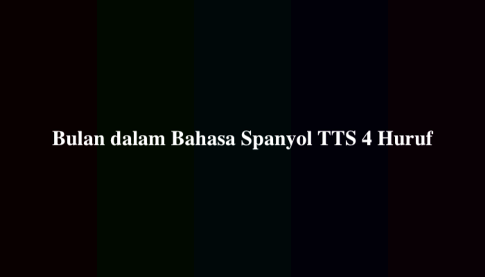 bulan bahasa spanyol tts terbaru