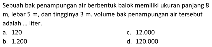 penampungan bak berukuran panjang lebar tinggi tersebut penuh terdapat berapa mengisi bagian hingga diisi diperlukan sampai