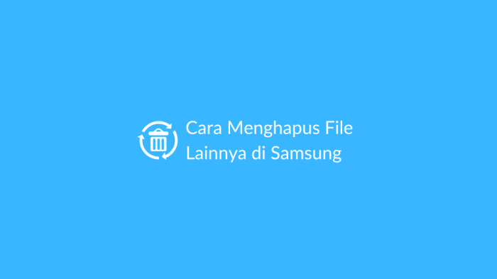 cara menghapus file lainnya di samsung terbaru