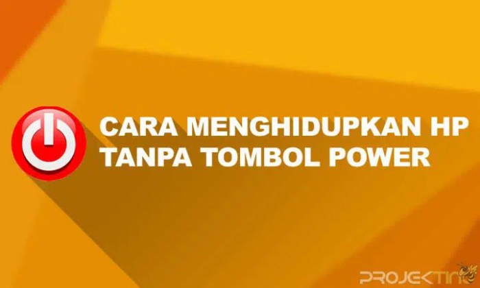 tanpa menghidupkan tombol hp mati