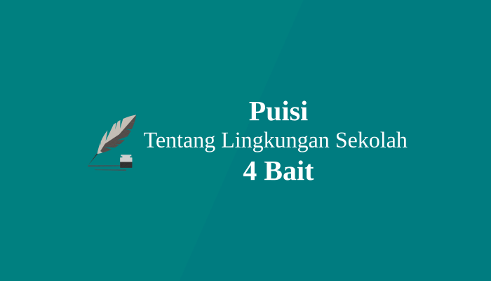 puisi tentang lingkungan sekolah 4 bait terbaru