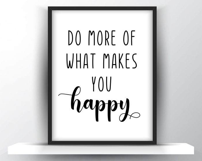 do more of what makes you happy terbaru