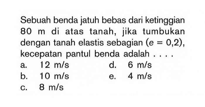 Sebuah benda jatuh bebas dari ketinggian h