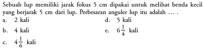 sebuah lup memiliki jarak fokus 5 cm