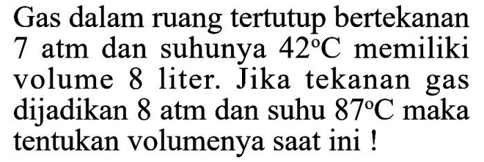 gas dalam ruang tertutup bersuhu 42