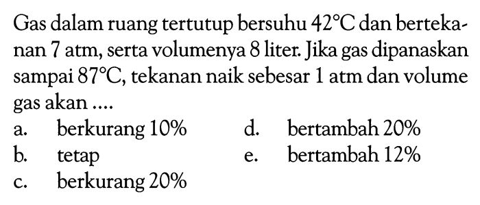 gas dalam ruang tertutup bersuhu 42