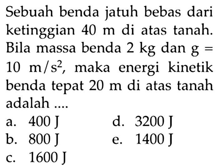 Sebuah benda jatuh bebas dari ketinggian h