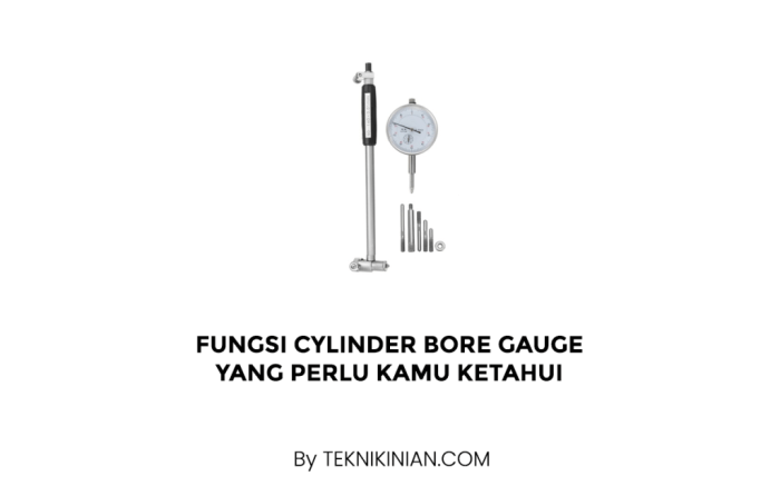 fungsi cylinder bore gauge terbaru