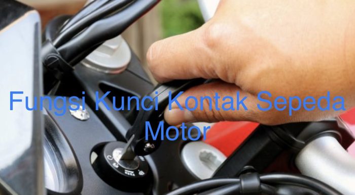 fungsi kunci kontak motor terbaru