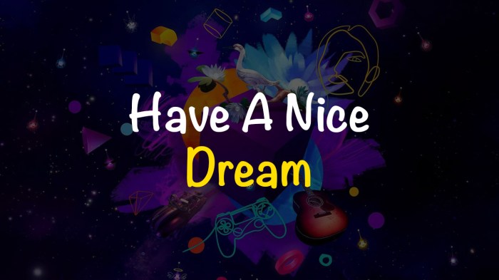 have a nice dream artinya terbaru