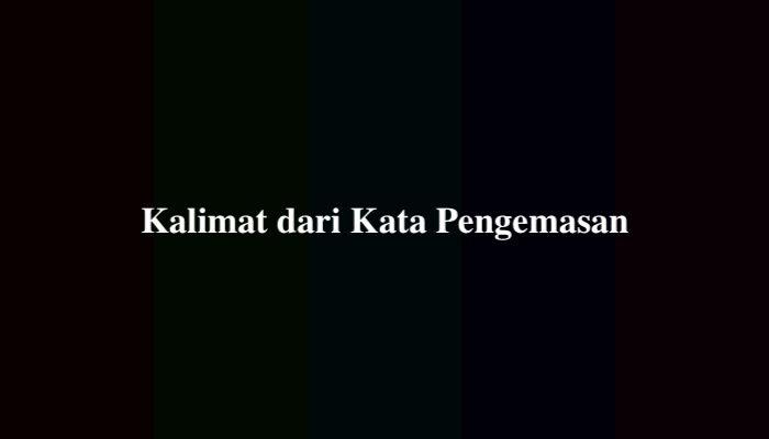 buat kalimat dengan kata pengemasan