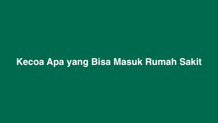 kecoa apa yang masuk rumah sakit terbaru