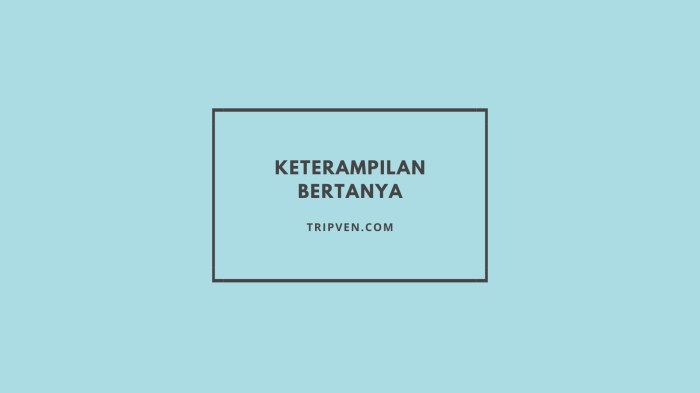 keterampilan bertanya dasar dan lanjutan terbaru