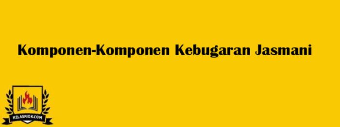 jasmani komponen kebugaran