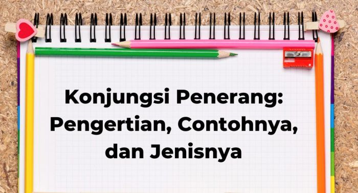 konjungsi penerang pengertian macam contohnya