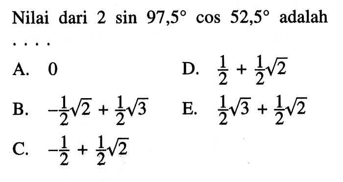 nilai dari 2 sin 97 5 sin 52 5