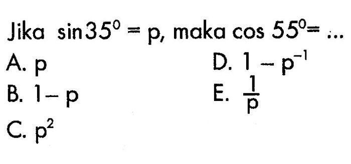 jika sin 35 p maka cos 55