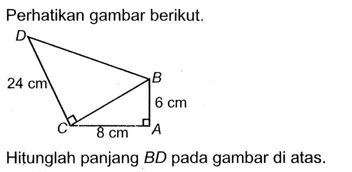 Perhatikan gambar berikut panjang bd adalah