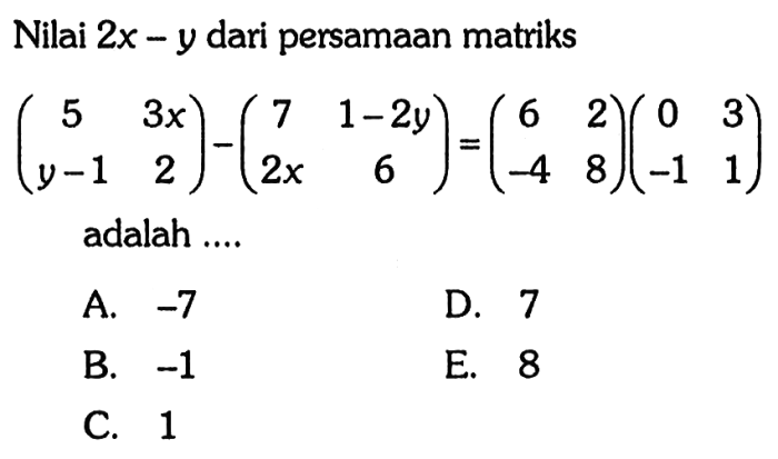 nilai 2x y dari persamaan matriks