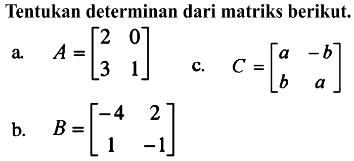 tentukan determinan matriks berikut ini