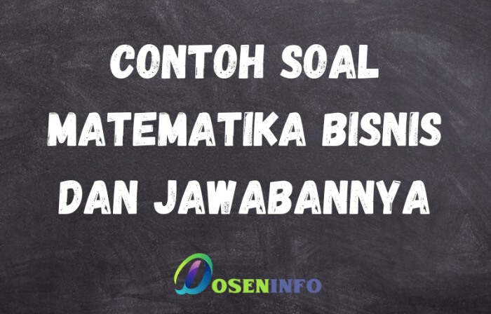 Contoh soal matematika bisnis dan jawabannya