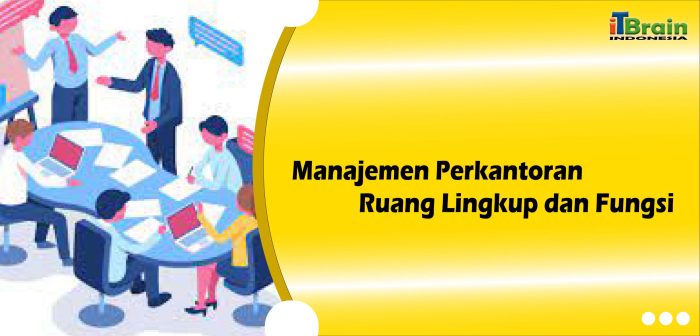 ruang lingkup manajemen perkantoran terbaru