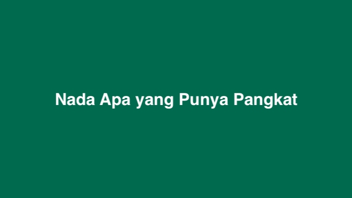 nada apa yang punya pangkat terbaru