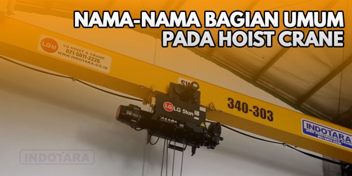 bagian bagian hoist crane dan fungsinya terbaru